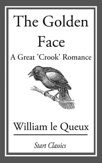 The Golden Face - A Great 'Crook' Romance