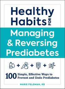 Healthy Habits for Managing & Reversing Prediabetes - 100 Simple, Effective Ways to Prevent and Undo Prediabetes