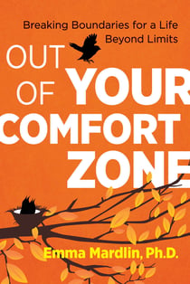 Out of Your Comfort Zone - Breaking Boundaries for a Life Beyond Limits