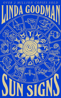 Linda Goodman's Sun Signs - The Secret Codes of the Universe