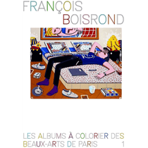 Les albums a colorier des beaux-arts de paris - t01 - francois boisrond
