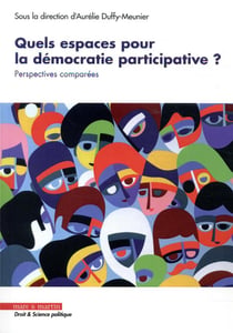 Quels espaces pour la démocratie participative ? perpectives comparées