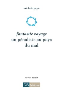 Fantastic voyage : un penaliste au pays du mal