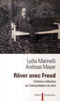 Rêver avec Freud - l'histoire collective de l'interprétation du rêve