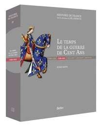 Le temps de la Guerre de Cent ans (1328-1453) : Version prestige
