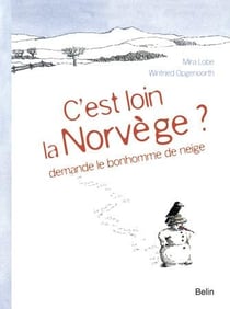 C'est loin la Norvège ? : demande le bonhomme de neige