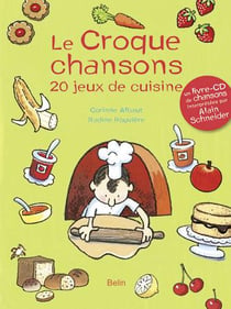 Le Croque chansons : 20 jeux de cuisine
