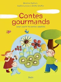 Contes gourmands : Pour ouvrir les petits appétits