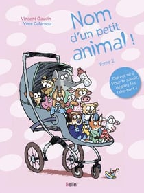Nom d'un petit animal ! Tome 2