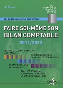 Faire soi-même son bilan comptable 2011-2012