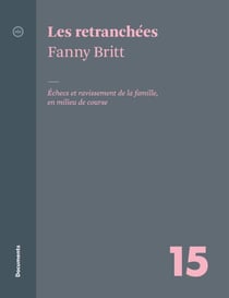 Les rétranchées : échecs et ravissement de la famille, en milieu de course