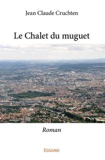 Le Chalet du muguet : Roman