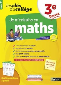 LES CLES DU COLLEGE : je m'entraîne en maths - 3ème