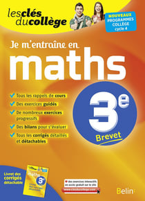 LES CLES DU COLLEGE : je m'entraîne en maths - 3ème (édition 2016)