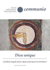 Revue Communio n.269-270 : Dieu unique- juillet/août 2020