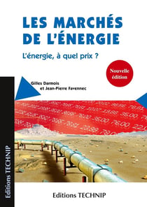 Les marchés de l'énergie - l'énergie, à quel prix ?