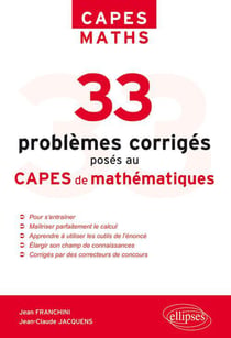 33 problèmes corrigés posés au CAPES Mathématiques