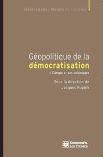 Géopolitique de la démocratisation - l'Europe et ses voisinages