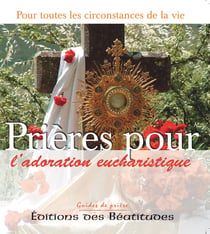 Prières pour l'adoration eucharistique