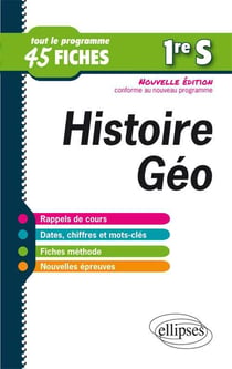 Histoire-géographie - 1ère S - tout le programme en 45 fiches