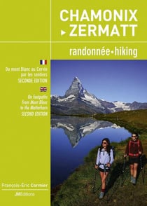 Chamonix-Zermatt, randonnee/hiking : du Mont-Blanc au Cervin par les sentiers (2e édition)