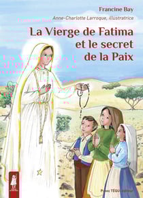 La vierge de Fatima et le secret de la paix