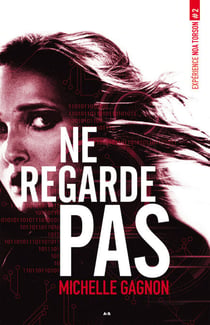 Ne regarde pas - Expérience Noa Torson - Tome 2