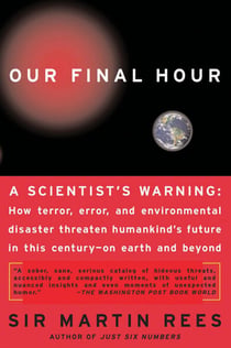 Our Final Hour - A Scientist's Warning