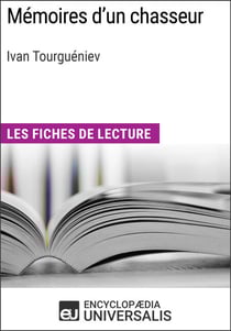 Mémoires d'un chasseur d'Ivan Tourguéniev - Les Fiches de lecture d'Universalis