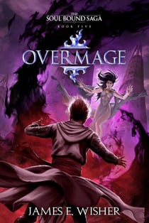 Overmage - The Soul Bound Saga, #5