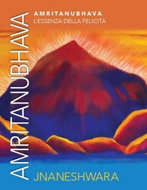 Amritanubhava — L’essenza della Felicità