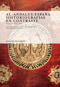 Al-Andalus/España. Historiografías en contraste - Siglos xvii-xxi