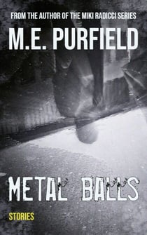 Metal Balls: Stories - Stories