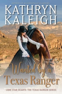 Wanted by a Texas Ranger - Lone Star Hearts