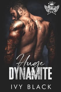 Huge Dynamite - Steel Knights Motorcycle Club Romance Series, #4