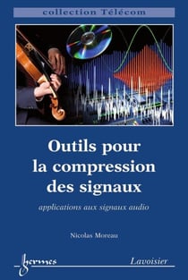 Outils pour la compression des signaux - applications aux signaux audio