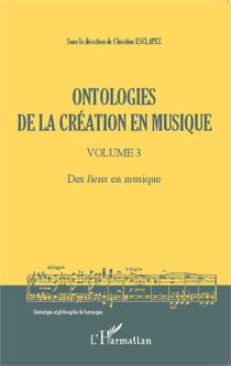 Ontologies de la création en musique (Volume 3) - Des lieux en musique