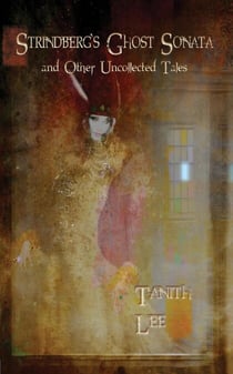 Strindberg's Ghost Sonata and other Uncollected Tales