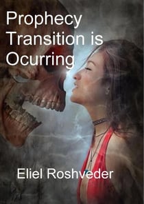 Prophecy Transition is Occurring - Prophecies and Kabbalah, #5