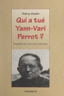 Qui a tué Yann-Vari Perrot ? - Enquête sur une mort obscure