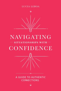 Navigating Situationships with Confidence: A Guide to Authentic Connections