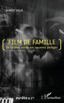 Film de famille - De l'archive privée aux souvenirs partagés