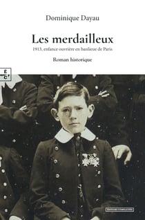 Les merdailleux - 1913, enfance ouvrière en banlieue de Paris