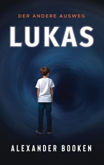 Lukas - Der andere Ausweg