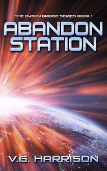 Abandon Station - The Dyson Bridge Series