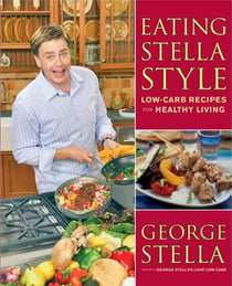Eating Stella Style - Low-Carb Recipes for Healthy Living