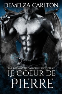 Le Cœur de Pierre: Une Romance de Gargouille Protectrice - Cœur de Pierre, #0
