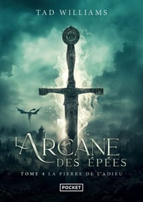 L'Arcane des épées - tome 4 La pierre de l'Adieu - La pierre de l'adieu