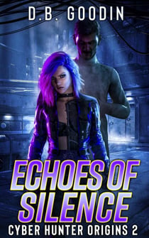 Echoes of Silence - Cyber Hunter Origins, #2