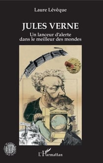 Jules Verne - Un lanceur d'alerte dans le meilleur des mondes